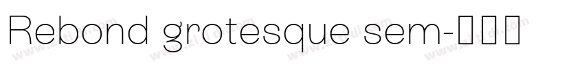 Rebond grotesque sem字体转换 Rebond grotesque sem字体转换